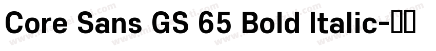 Core Sans GS 65 Bold Italic字体转换